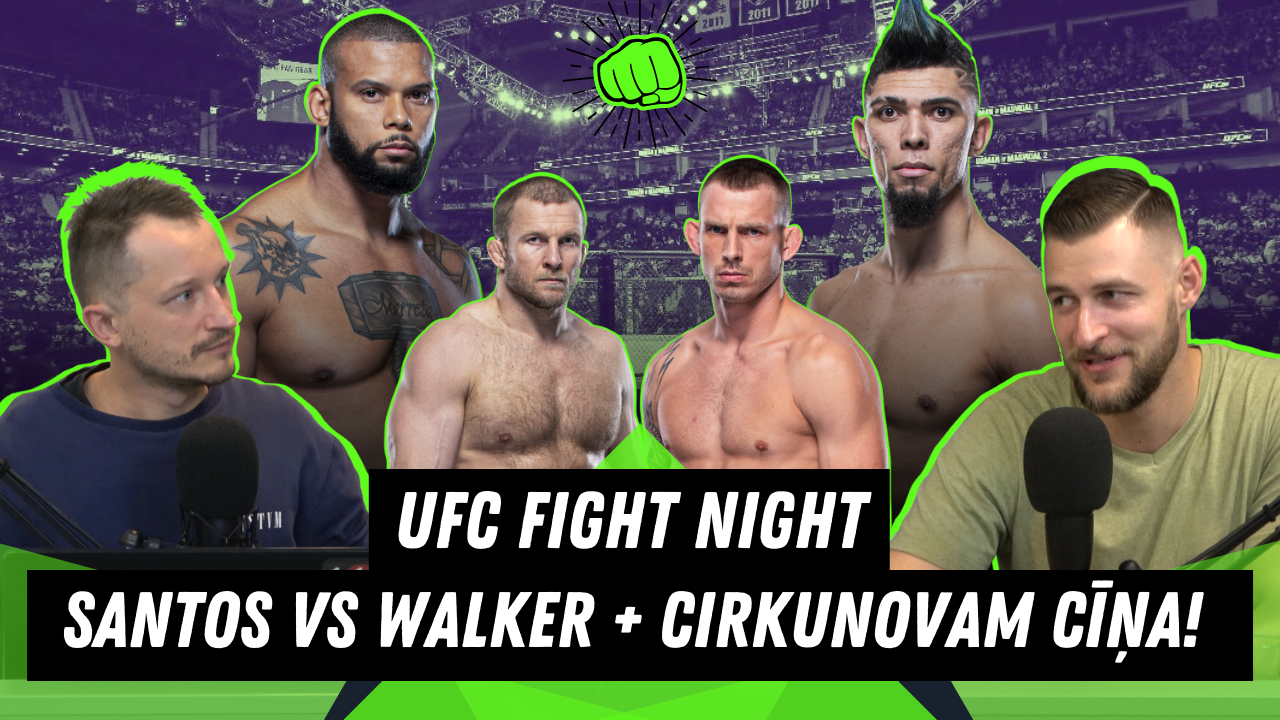 UFC Fight Night: Santos vs. Walker +  Cirkunovam Cīņa! | Podkāsts ”NoKAUTS”