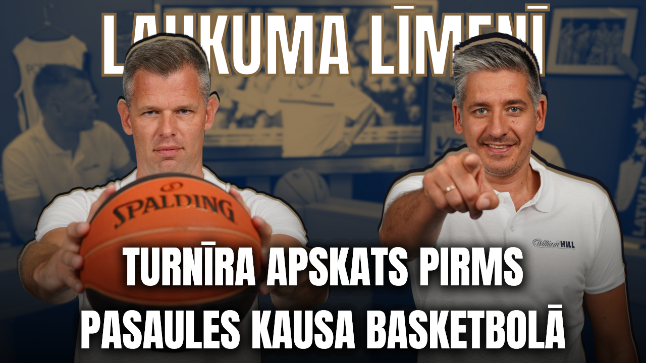 LAUKUMA LĪMENĪ | Turnīra apskats pirms Pasaules kausa basketbolā ar Jāni Celmiņu un Kristapu Valteru